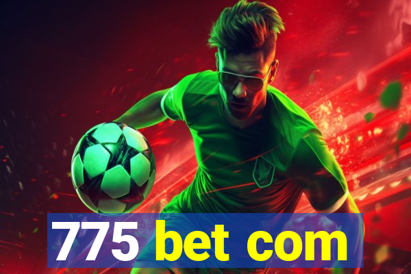 775 bet com